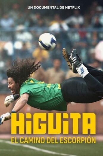 فيلم Higuita: El camino del Escorpión 2023 مترجم اون لاين