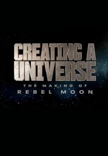 فيلم Creating a Universe: The Making of Rebel Moon 2024 مترجم اون لاين