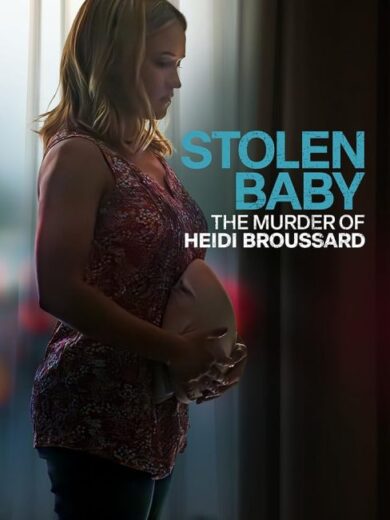 فيلم Stolen Baby: The Murder of Heidi Broussard 2023 مترجم اون لاين