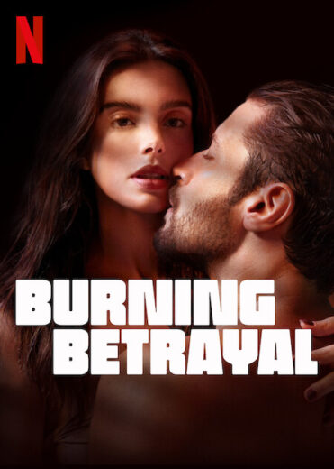 فيلم Burning Betrayal 2023 مترجم اون لاين